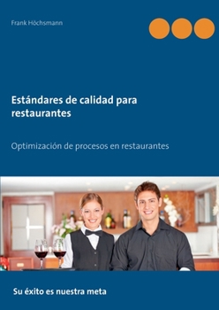Paperback Estándares de calidad para restaurantes: Optimización de procesos en restaurantes [Spanish] Book