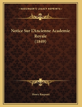 Paperback Notice Sur L'Ancienne Academie Royale (1849) [French] Book