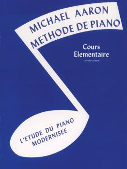 Paperback Michael Aaron Piano Course, Bk 1: Cours Elémentaire -- L'Etude du Piano Modernisee (French Language Edition) (French Edition) [French] Book