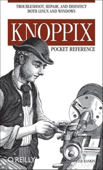Paperback Knoppix Pocket Reference: Troubleshoot, Repair, and Disinfect Both Linux and Windows Book