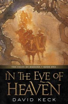 In the Eye of Heaven - Book #1 of the Tales of Durand