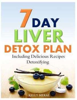 Paperback 7-Day Liver Detox Plan: Including Delicious Detoxifying Recipes Book
