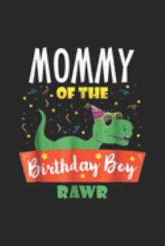 Paperback Mommy of the Birthday rawr: Mommy of the Birthday Boy Dinosaur Raptor Funny T Journal/Notebook Blank Lined Ruled 6x9 100 Pages Book