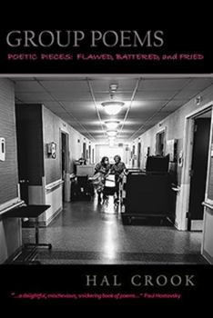 Paperback GROUP POEMS: Poetic Pieces: Flawed, Battered, and Fried Book