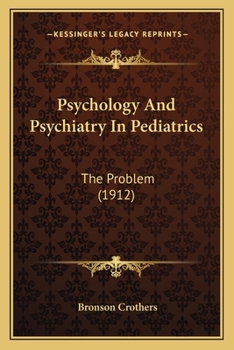 Paperback Psychology And Psychiatry In Pediatrics: The Problem (1912) Book