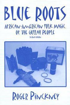 Paperback Blue Roots: African-American Folk Magic of the Gullah People Book