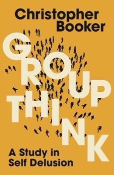 Paperback Groupthink: A Study in Self Delusion Book