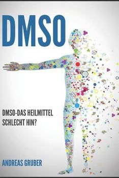 Paperback Dmso: Dmso - Das Heilmittel Schlechthin? [German] Book