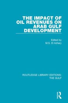 Paperback The Impact of Oil Revenues on Arab Gulf Development Book