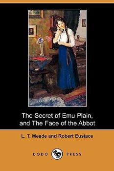 The Secret of Emu Plain, and The Face of the Abbot (Esprios Classics)