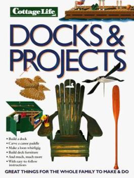 Paperback Docks & Projects: Great Things for the Whole Family to Make and Do Book