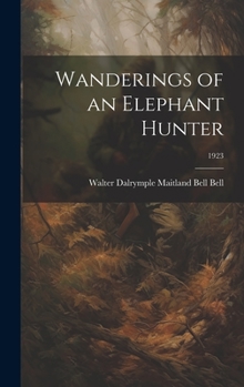 Hardcover Wanderings of an Elephant Hunter; 1923 Book