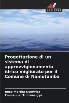 Progettazione di un sistema di approvvigionamento idrico migliorato per il Comune di Namutumba (Italian Edition)