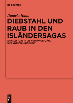 Hardcover Diebstahl Und Raub in Den Isländersagas: Einfallstore in Die Norröne Erzähl- Und Vorstellungswelt [German] Book