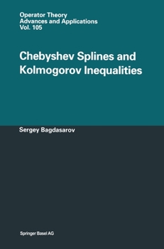 Hardcover Chebyshev Splines and Kolmogorov Inequalities Book