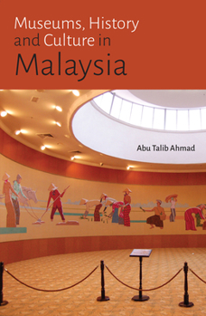 Paperback Museums, History and Culture in Malaysia Book