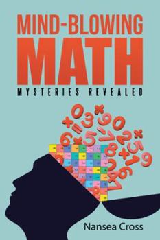 Paperback Mind-Blowing Math: Mysteries Revealed Book
