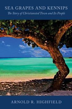 Paperback Sea Grapes and Kennips: The Story of Christiansted Town and Its People Book