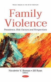 Family Violence:: Prevalence, Risk Factors and Perspectives