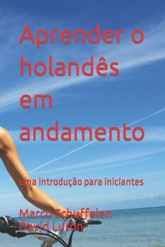 Paperback Aprender o holandês em andamento: uma introdução para iniciantes [Portuguese] Book