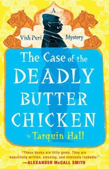 Hardcover The Case of the Deadly Butter Chicken: A Vish Puri Mystery Book