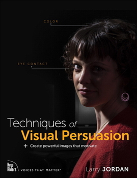 Paperback Techniques of Visual Persuasion: Create Powerful Images That Motivate Book