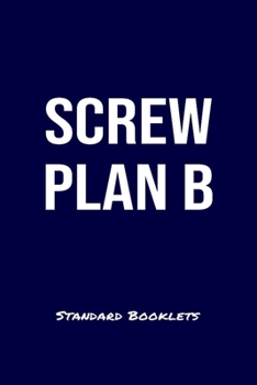 Screw Plan B Standard Booklets: A softcover fitness tracker to record four days worth of exercise plus cardio.