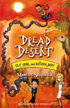 Dread Desert - Book #4 of the Elf Girl and Raven Boy