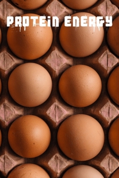 Paperback Protein Energy: Use this journal to document the amazing journey that is life. Book