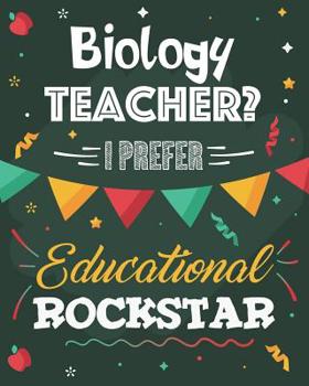 Paperback Biology Teacher? I Prefer Educational Rockstar: Dot Grid Notebook and Appreciation Gift for Science STEM Teachers Book