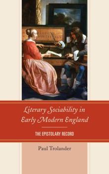 Paperback Literary Sociability in Early Modern England: The Epistolary Record Book