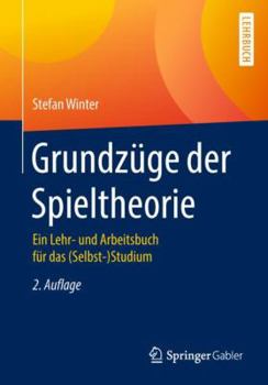 Paperback Grundzüge Der Spieltheorie: Ein Lehr- Und Arbeitsbuch Für Das (Selbst-)Studium [German] Book