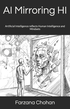 Paperback AI Mirroring HI: Artificial Intelligence reflects Human Intelligence and Mindsets Book