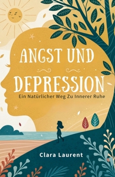 Paperback Angst und Depression: Ein natürlicher Weg zu innerer Ruhe [German] Book