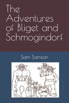 Paperback The Adventures of Bliget and Schmogindorf Book