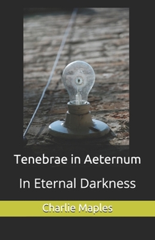 Paperback Tenebrae in Aeternum: In Eternal Darkness Book