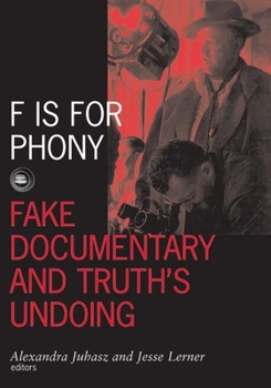 Paperback F Is for Phony: Fake Documentary and Truth's Undoing Volume 17 Book