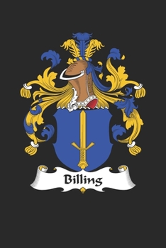Billing: Billing Coat of Arms and Family Crest Notebook Journal (6 x 9 - 100 pages)