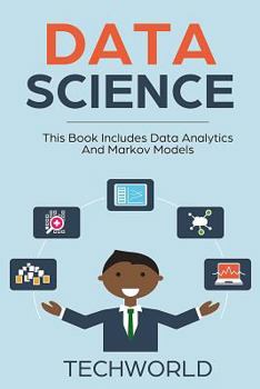 Paperback Data Science: 2 Books - Data Analytics For Beginners And Markov Models Book