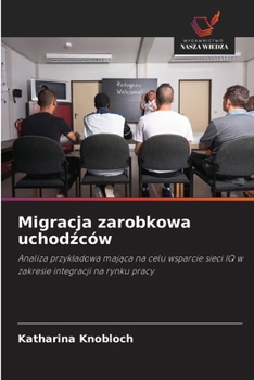 Paperback Migracja zarobkowa uchodźców [Polish] Book