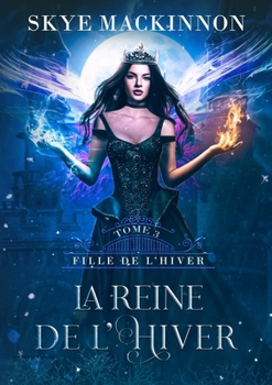 La Reine de l’hiver (Fille de l’hiver) (French Edition)