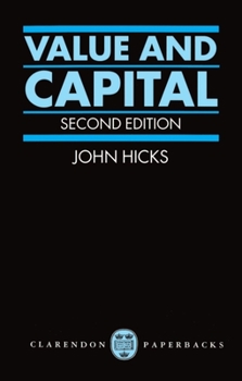 Paperback Value and Capital: An Inquiry Into Some Fundamental Principles of Economic Theory Book