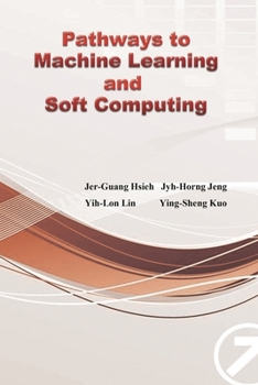 Paperback Pathways to Machine Learning and Soft Computing: 邁向機器學習與軟計算之路ʌ Book