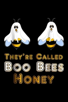 Paperback they're called boo bees honey: Boo Bees Funny Ghost Halloween Adult Humor Pun Journal/Notebook Blank Lined Ruled 6x9 100 Pages Book