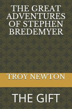 Paperback The Great Adventures of Stephen Bredemyer: The Gift Book