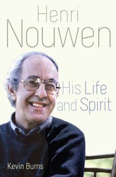Hardcover Henri Nouwen: His Life and Spirit Book