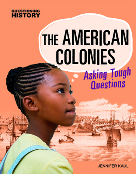 Paperback The American Colonies: Asking Tough Questions Book