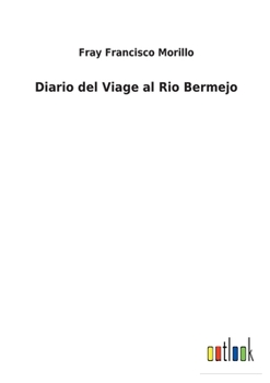 Paperback Diario del Viage al Rio Bermejo [Spanish] Book