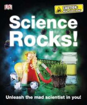 Hardcover Science Rocks!: Unleash the Mad Scientist in You! Book
