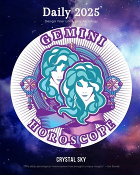 Gemini Daily Horoscope 2025: Design Your Life Using Astrology (Daily Horoscopes 2025)